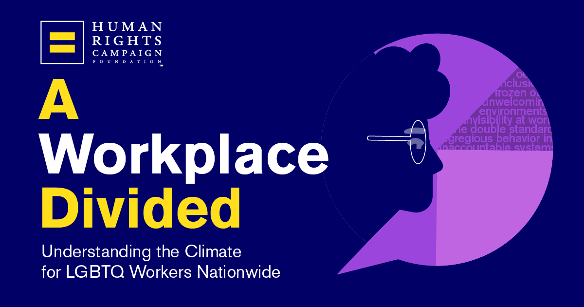 HRC REPORT Startling Data Reveals Half of LGBTQ Employees in the U.S