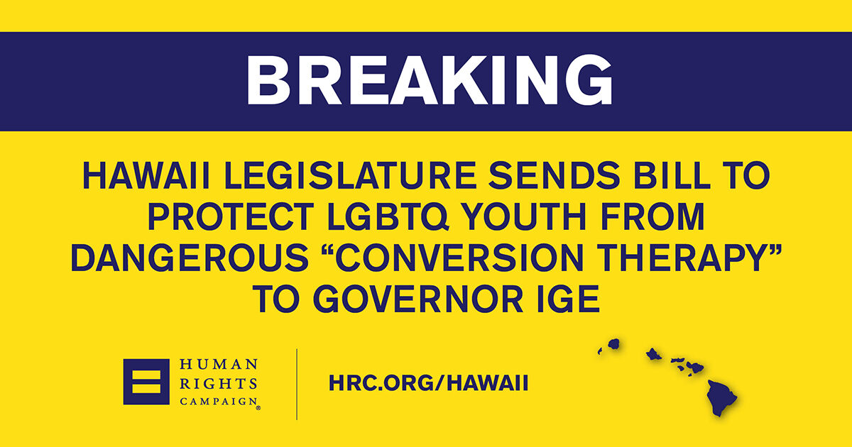 Hawaii Legislature Sends Bill to Protect LGBTQ Youth from “Conversion